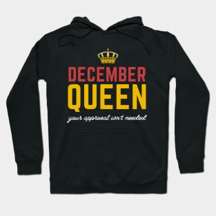 December born queen birthday Your approval isn't needed Hoodie